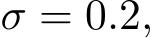  σ = 0.2,