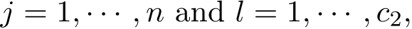  j = 1, · · · , n and l = 1, · · · , c2,