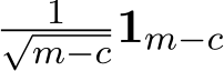 1√m−c1m−c