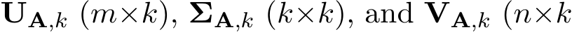  UA,k (m×k), ΣA,k (k×k), and VA,k (n×k