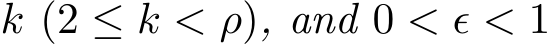  k (2 ≤ k < ρ), and 0 < ϵ < 1