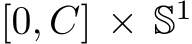  [0, C] × S1