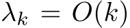  λk = O(k)