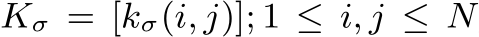  Kσ = [kσ(i, j)]; 1 ≤ i, j ≤ N