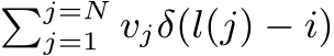 �j=Nj=1 vjδ(l(j) − i)