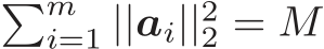 �mi=1 ||ai||22 = M