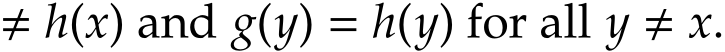  � h(x) and g(y) = h(y) for all y � x.