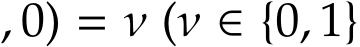 , 0) = ν (ν ∈ {0, 1}