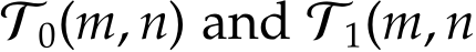 T0(m, n) and T1(m, n