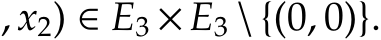 , x2) ∈ E3 × E3 \ {(0, 0)}.