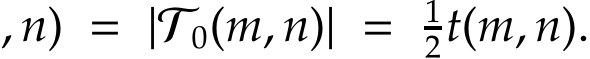 , n) = |T0(m, n)| = 12t(m, n).