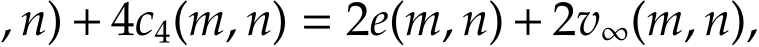 , n) + 4c4(m, n) = 2e(m, n) + 2v∞(m, n),