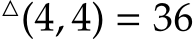 △(4, 4) = 36