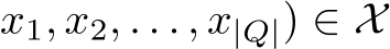 x1, x2, . . . , x|Q|) ∈ X