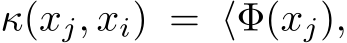  κ(xj, xi) = ⟨Φ(xj),