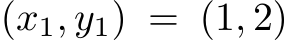  (x1, y1) = (1, 2)