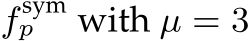  f symp with µ = 3