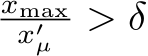 xmaxx′µ > δ