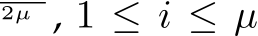 2µ , 1 ≤ i ≤ µ