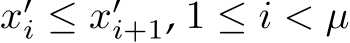  x′i ≤ x′i+1, 1 ≤ i < µ