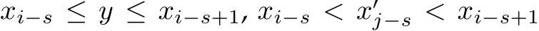  xi−s ≤ y ≤ xi−s+1, xi−s < x′j−s < xi−s+1