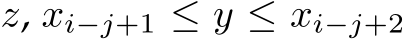  z, xi−j+1 ≤ y ≤ xi−j+2