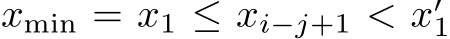  xmin = x1 ≤ xi−j+1 < x′1