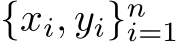  {xi, yi}ni=1