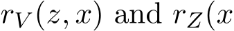  rV (z, x) and rZ(x