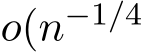  o(n−1/4