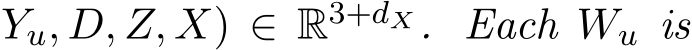 Yu, D, Z, X) ∈ R3+dX. Each Wu is