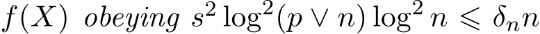  f(X) obeying s2 log2(p ∨ n) log2 n ⩽ δnn