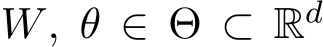  W, θ ∈ Θ ⊂ Rd 