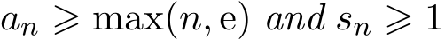  an ⩾ max(n, e) and sn ⩾ 1