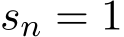  sn = 1