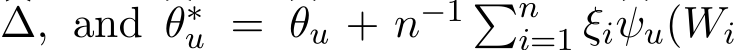 �∆, and �θ∗u = �θu + n−1 �ni=1 ξi �ψu(Wi