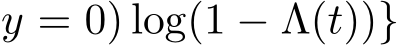 y = 0) log(1 − Λ(t))}