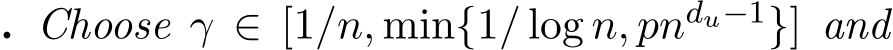 . Choose γ ∈ [1/n, min{1/ log n, pndu−1}] and