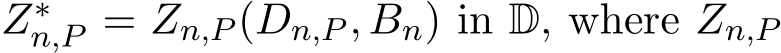  Z∗n,P = Zn,P (Dn,P , Bn) in D, where Zn,P