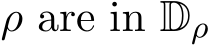  ρ are in Dρ