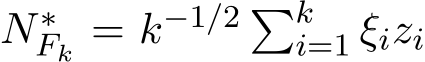  N∗Fk = k−1/2 �ki=1 ξizi