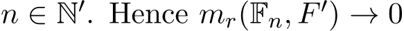  n ∈ N′. Hence mr(Fn, F ′) → 0