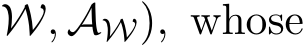 W, AW), whose