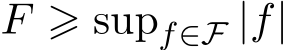  F ⩾ supf∈F |f|