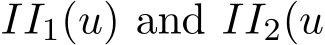  II1(u) and II2(u