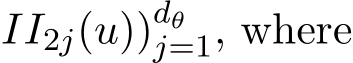 II2j(u))dθj=1, where