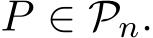  P ∈ Pn.