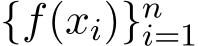  {f(xi)}ni=1 