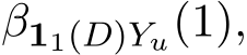 �β11(D)Yu(1),