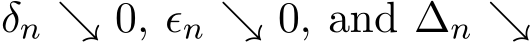  δn ↘ 0, ϵn ↘ 0, and ∆n ↘